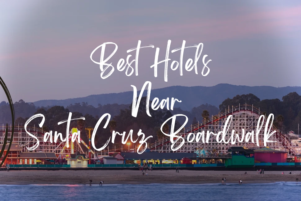 The 7 Best Hotels Near Santa Cruz Beach Boardwalk